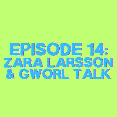 14. Zara Larsson and Gworl Talk 14. Zara Larsson and Gworl Talk