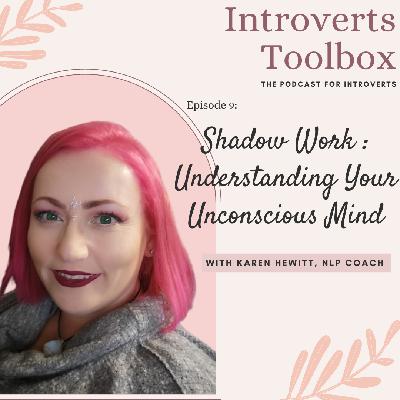 Shadow Work: Understanding Your Unconscious Mind Shadow Work: Understanding Your Unconscious Mind
