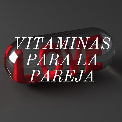 VITAMINAS PARA LA PAREJA V