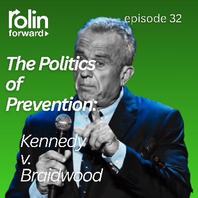 The Politics of Prevention: Kennedy v. Braidwood The Politics of Prevention: Kennedy v. Braidwood