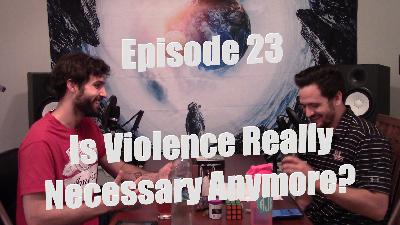 Cause & Defect Ep. 23 - Violence? Cause & Defect Ep. 23 - Violence?