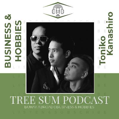 Business and Hobbies Ep.39 | Toniko Kanashiro