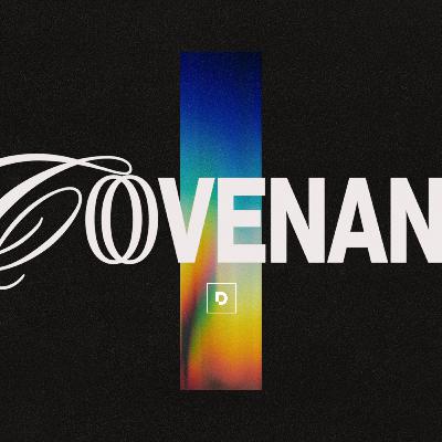 Week 4 "Covenant" with Pastor Aaron Jacobs