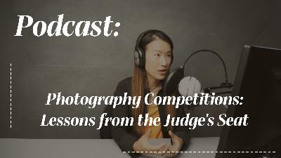 Photography Competitions: Lessons from the Judge’s Seat #07 Photography Competitions: Lessons from the Judge’s Seat #07