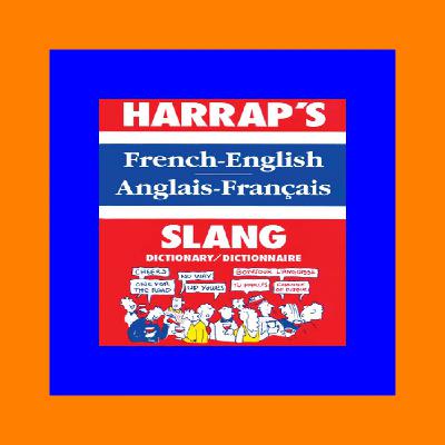 EPUB Harrap's French Slang Dictionary Ebook READ ONLINE