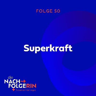 Folge 50 - Superkraft