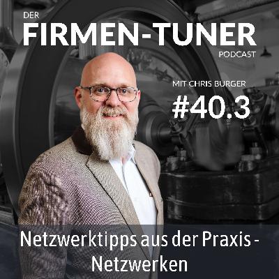 Folge #40.3 - Netzwerktipps aus der Praxis - Netzwerken