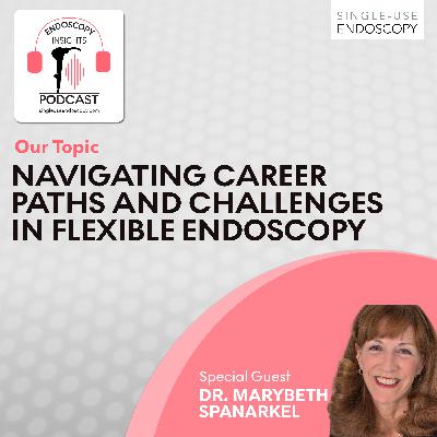Navigating Career Paths and Challenges in Flexible Endoscopy