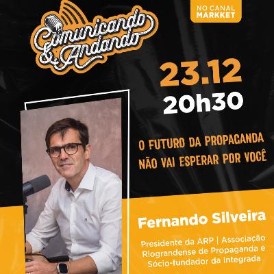 O futuro da comunicação não vai esperar por você | Fernando Silveira é Presidente da ARP #186