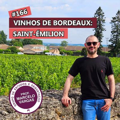 PODCAST aula 166 - Vinhos de Bordeaux: Saint-Émilion - Prof. Marcelo Vargas