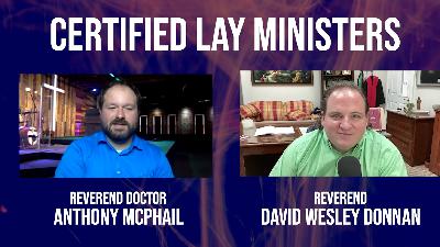 What is Certified Lay Ministry in the Global Methodist Church? With Rev. Dr. Anthony McPhail What is Certified Lay Ministry in the Global Methodist Church? With Rev. Dr. Anthony McPhail
