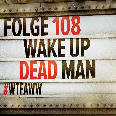 Wake Up Dead Man: A Knives Out Mystery | Episode 108 | WTFAWW Wake Up Dead Man: A Knives Out Mystery | Episode 108 | WTFAWW