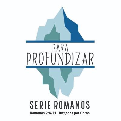 Juzgados por Obras Romanos 2:6-11