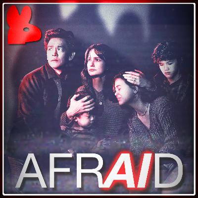 E55: AFRAID (2024) | Spoiler Review & Discussion E55: AFRAID (2024) | Spoiler Review & Discussion