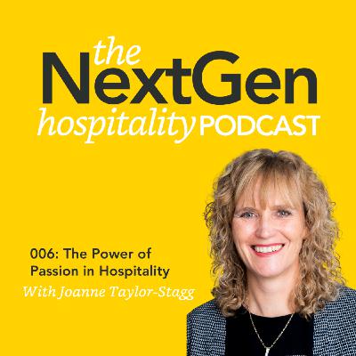 006: The Power of Passion in Hospitality with Joanne Taylor-Stagg