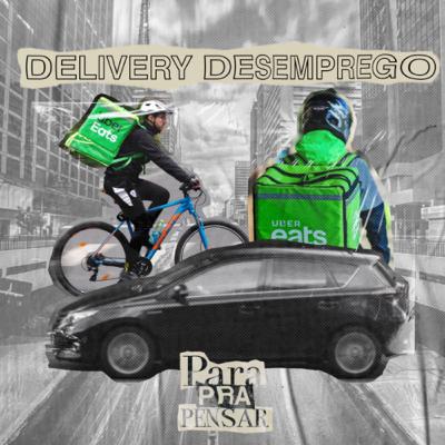 Episódio 01: Delivery Desemprego