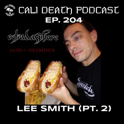 Ep. 204 - Lee Smith Pt. 2 (Estradasphere, God of Shamisen)