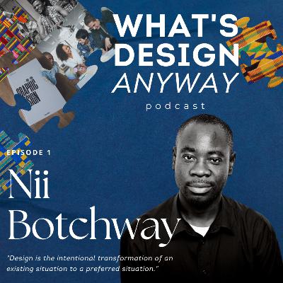 Episode 1: Nii Botchway on the Language of Design