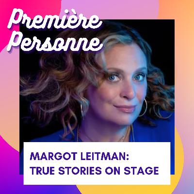 Margot Leitman: True Stories On Stage Margot Leitman: True Stories On Stage