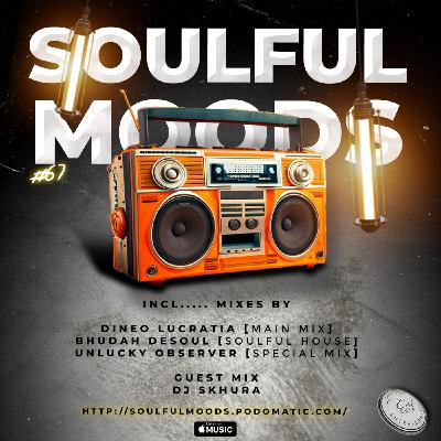 Episode 203: Soulfulmoods #67 (Main Mix) // Mixed By Dineo Lucratia Episode 203: Soulfulmoods #67 (Main Mix) // Mixed By Dineo Lucratia