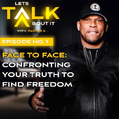 Face to Face: Confronting Your Truth to Find Freedom Face to Face: Confronting Your Truth to Find Freedom
