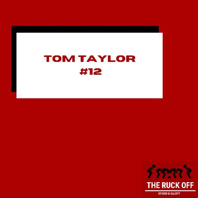 Tom Taylor - The Ruck Off #12 Tom Taylor - The Ruck Off #12