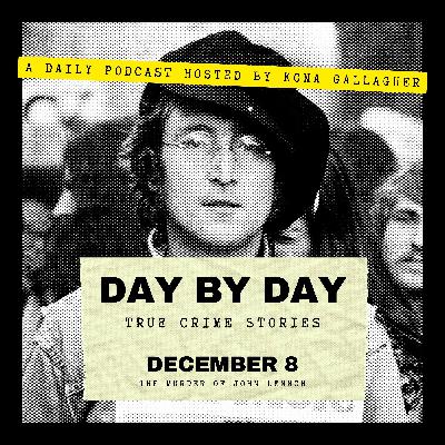 December 8 — The Murder of John Lennon December 8 — The Murder of John Lennon