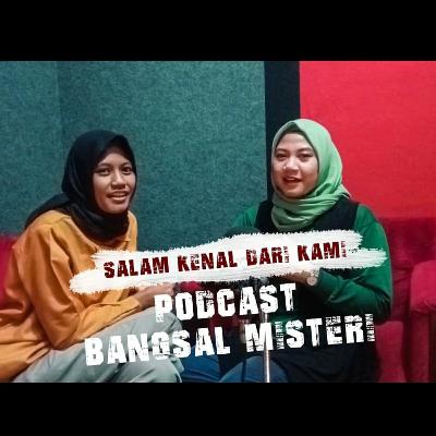 #01 Latar Belakang Podcast Bangsal Misteri