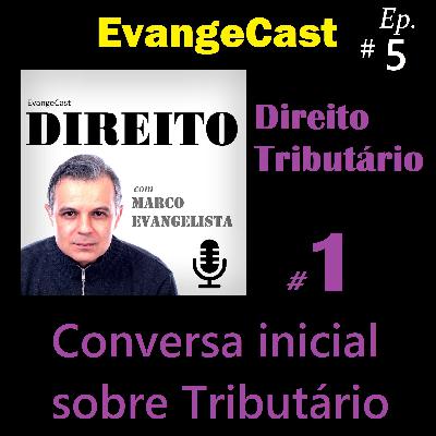 Conversa inicial sobre Tributário [Ep #5]