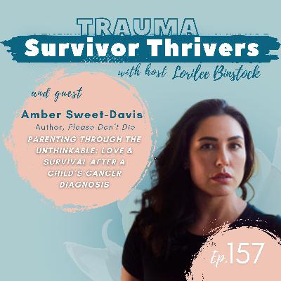 Parenting Through the Unthinkable: Love & Survival After A Child’s Cancer Diagnosis