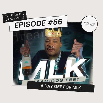 Episode #56: A Day Off For MLK