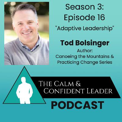 S3-Episode 16- Adaptive Leadership - Tod Bolsinger
