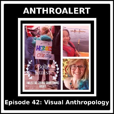 Episode 42: Visual Anthropology Episode 42: Visual Anthropology