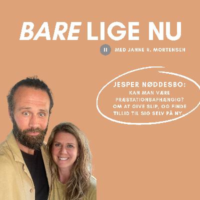 Jesper Nøddesbo: om præstationsafhængighed, at give slip på det der var og om at finde tillid til sig selv på ny. Jesper Nøddesbo: om præstationsafhængighed, at give slip på det der var og om at finde tillid til sig selv på ny.