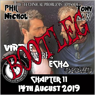 Virtue Chamber Echo Bravo Chapter 11 - 14th August 2019 - BOOTLEG! Virtue Chamber Echo Bravo Chapter 11 - 14th August 2019 - BOOTLEG!