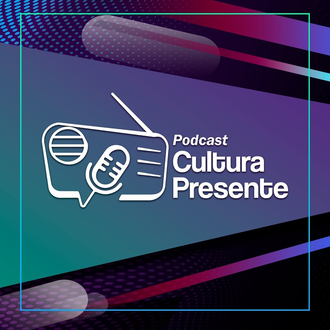 Podcast Cultura Presente