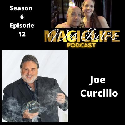Wes Iseli's Magiclife Podcast S6E12 (Joe Curcillo)