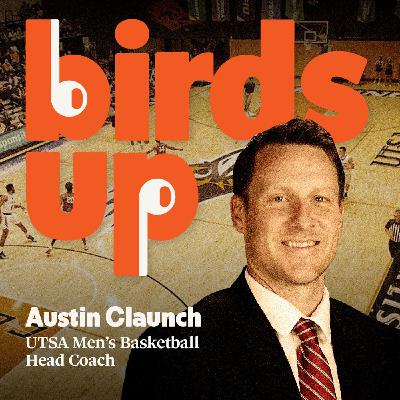 S4E5: Meet Austin Claunch – UTSA's New Basketball Coach Bringing Big Energy to the Court!
