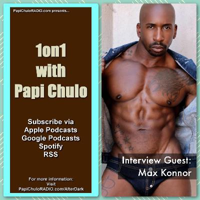 1on1 with Papi Chulo – Special Guest: MAX KONNOR [January 16, 2018]