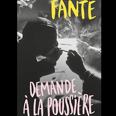 "Demande à la poussière" de John Fante