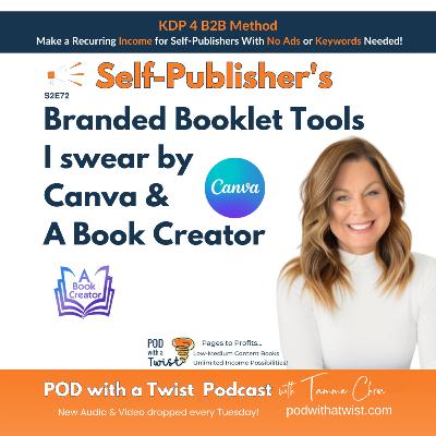 #72: Self Publishers: Branded Booklet Tools I swear by Canva & A Book Creator