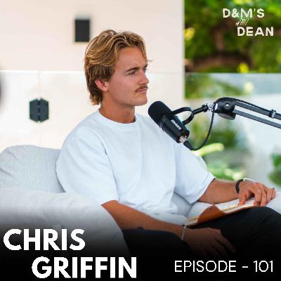 Episode 101 - Chris Griffin // Why you're not getting the most out of life.