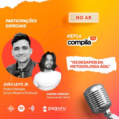 CompilaCast 14 - Os Desafios da Metodologia Ágil