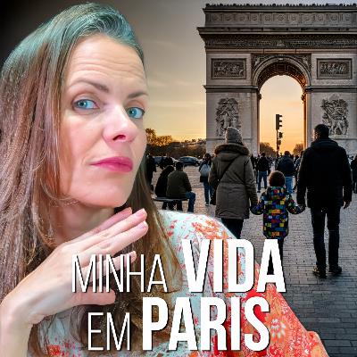 148. Minha vida em Paris