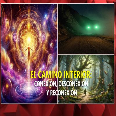 El Camino Interior: Conexión, Desconexión y Reconexión