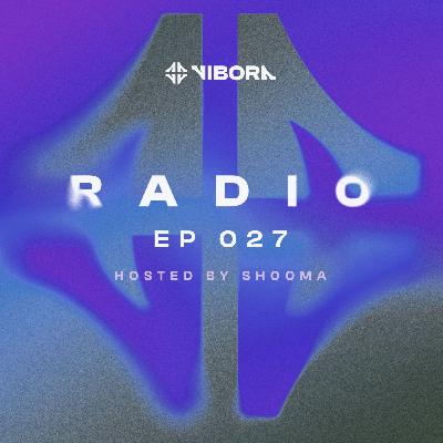 Vibora Radio 027 | Shooma