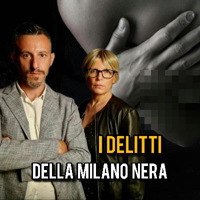 Crimini Dimenticati - Il delitto della Milano nera