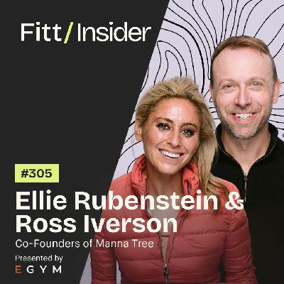 305. Ellie Rubenstein and Ross Iverson, Co-Founders of Manna Tree