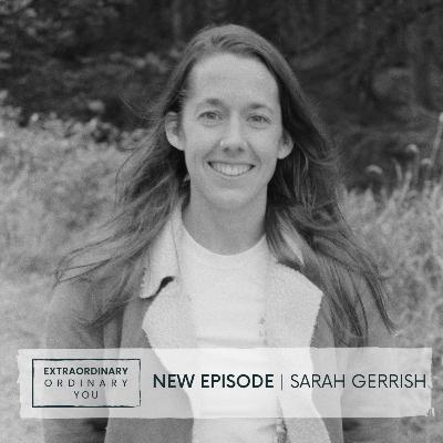 #S3E4 - SARAH GERRISH - WONDERFUL WILD WOMEN - DON'T BE AFRAID TO BE A BEGINNER