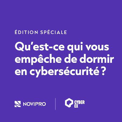 Qu'est-ce qui vous empêche de dormir en cybersécurité ?